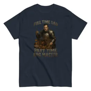T-shirt: Full Time Dad, Part Time RPG Master