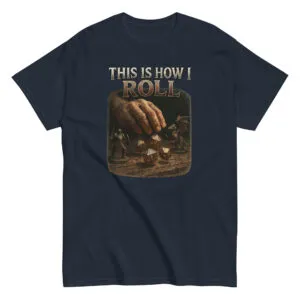 T-shirt with 'This Is How I Roll' design.