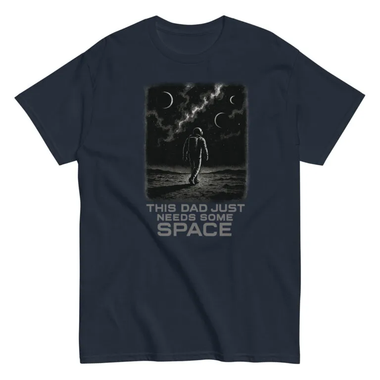 T-shirt with astronaut and funny dad space quote.
