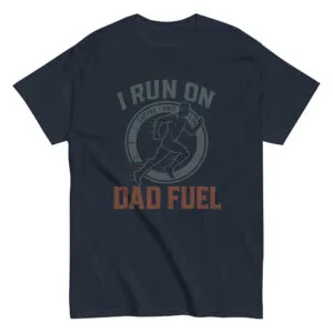 Navy t-shirt with 'I Run On Dad Fuel' design