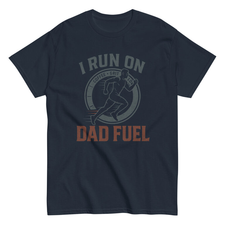 Navy t-shirt with 'I Run On Dad Fuel' design