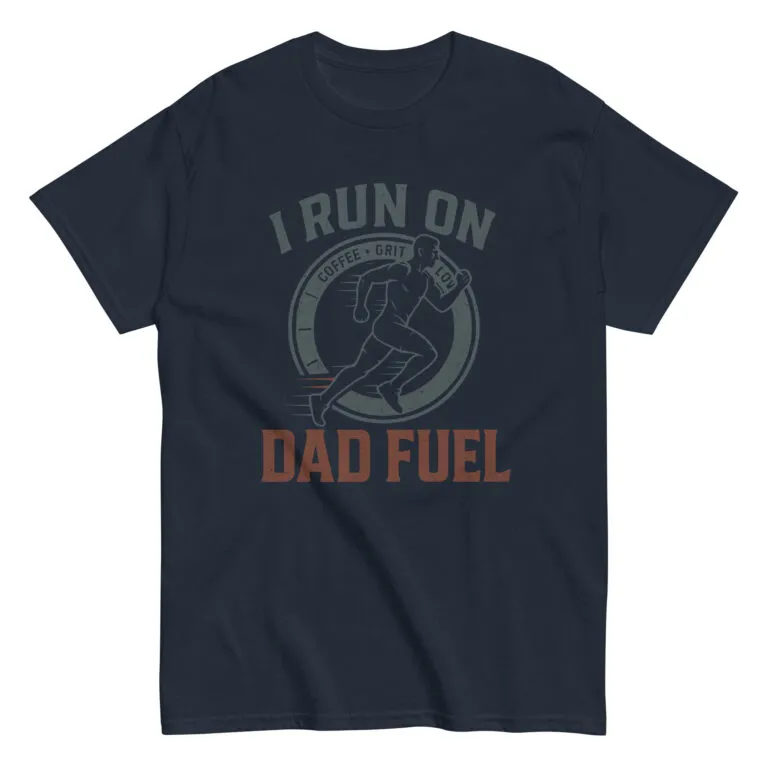 Navy t-shirt with 'I Run On Dad Fuel' design