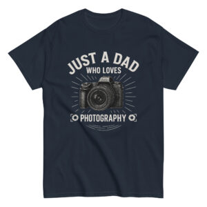 T-shirt saying, 'Just a Dad Who Loves Photography'.