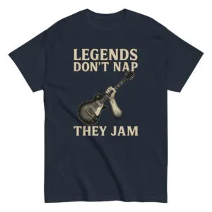 T-shirt with 'Legends Don't Nap, They Jam' design.