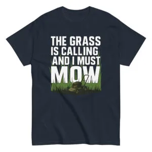 T-shirt with lawn mowing design and quote.