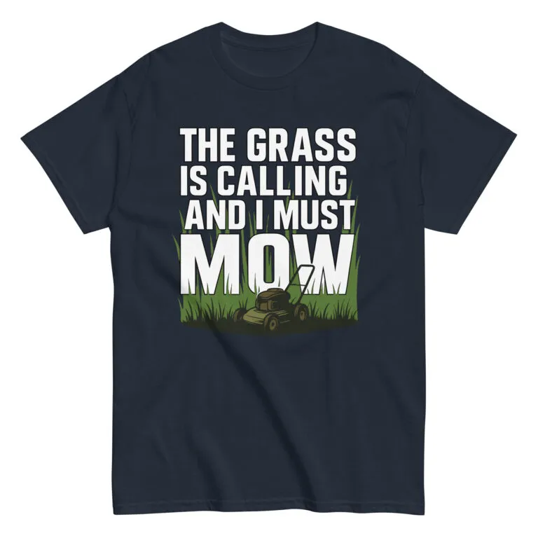 T-shirt with lawn mowing design and quote.