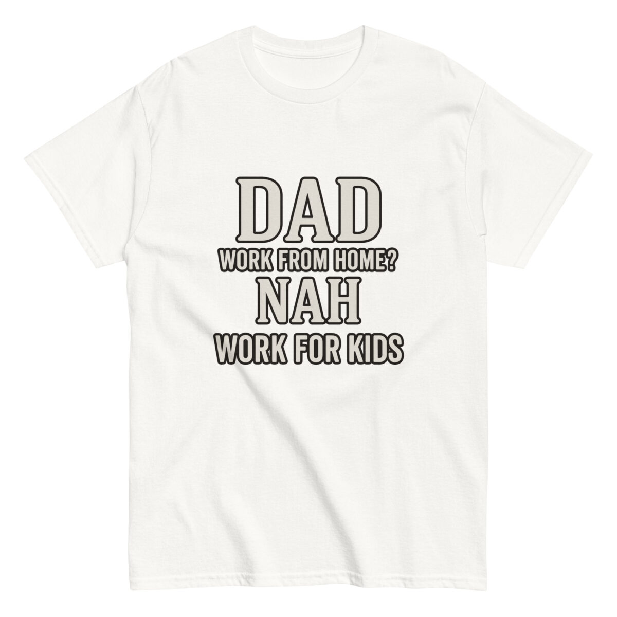 Funny dad t-shirt about work and kids