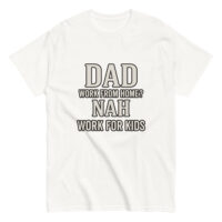 Funny dad t-shirt about work and kids
