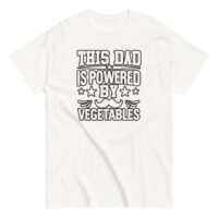 T-shirt with 'This Dad is Powered by Vegetables'