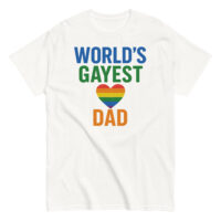 World’s Gayest Dad LGBTQ T-Shirt - Image 5
