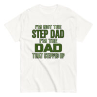 White T-shirt with humorous dad quote in green text.