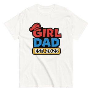 White t-shirt with 'Girl Dad Est. 2025' design