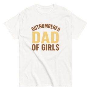 White t-shirt with 'Outnumbered Dad of Girls' design.