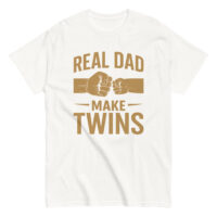 White shirt with 'Real Dad Make Twins' graphic.