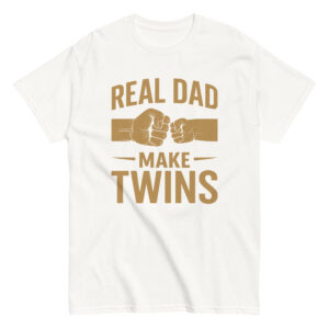 White shirt with 'Real Dad Make Twins' graphic.