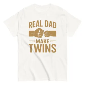 White shirt with 'Real Dad Make Twins' graphic.