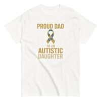 T-shirt with 'Proud Dad of Autistic Daughter' design.