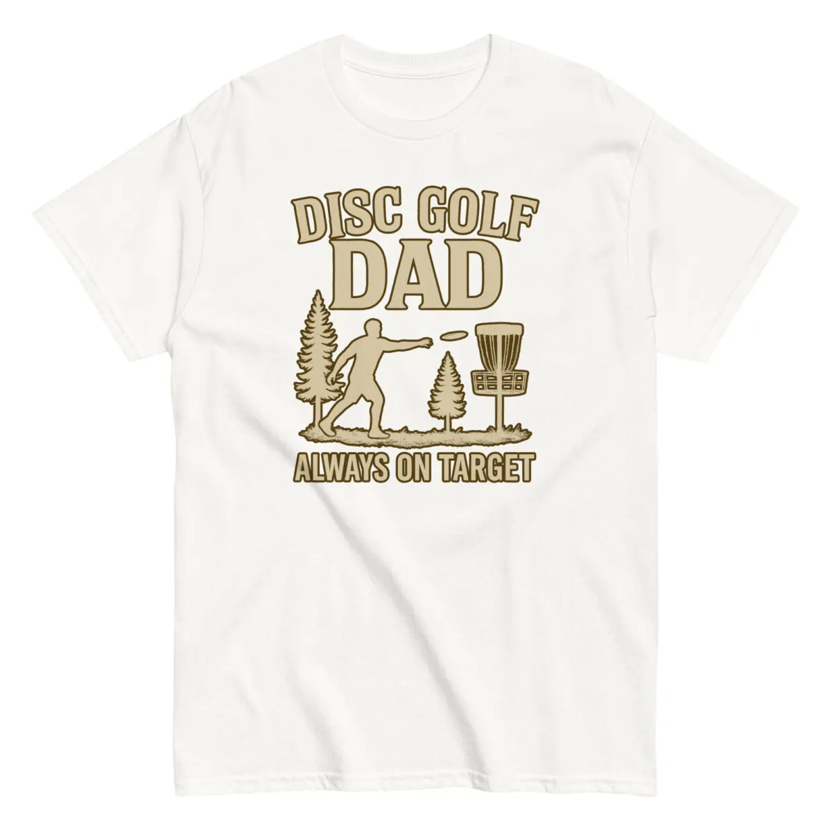 Disc golf dad shirt, always on target design.