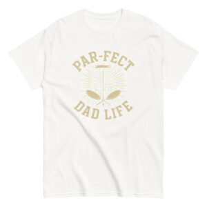 T-shirt with 'Par-fect Dad Life' design