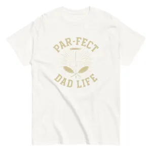 T-shirt with 'Par-fect Dad Life' design