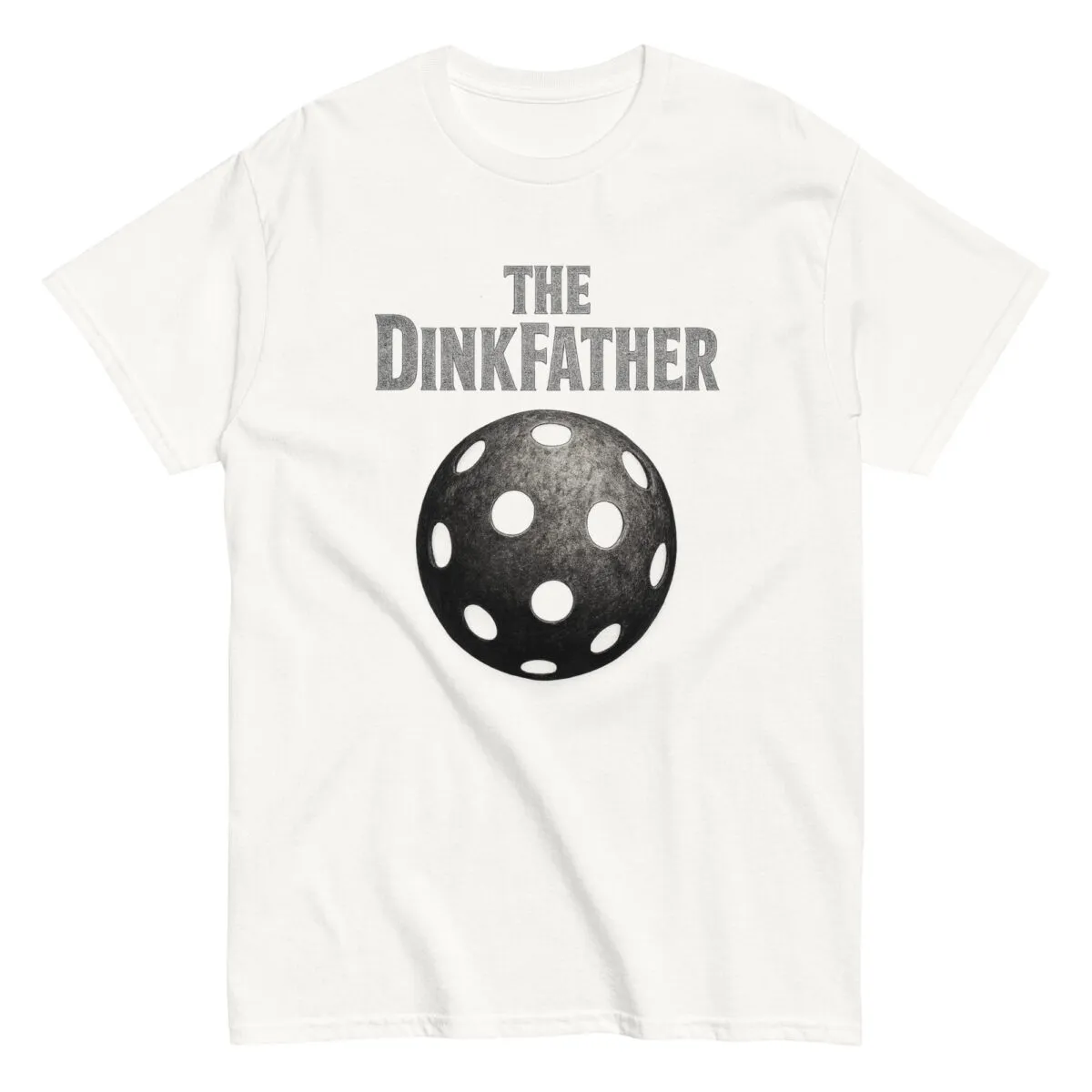 White shirt with 'The Dinkfather' pickleball design