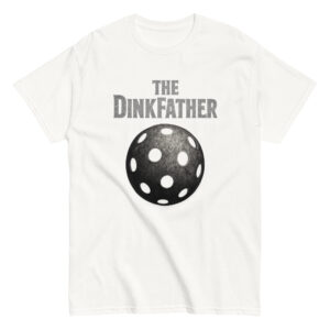 White shirt with 'The Dinkfather' pickleball design