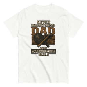 Dad woodworking skills shirt, saw and hammer graphic.