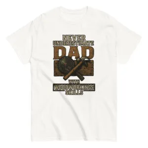 Dad woodworking skills shirt, saw and hammer graphic.