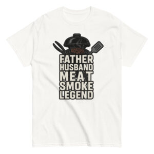 Barbecue-themed T-shirt: Father Husband Meat Smoke Legend