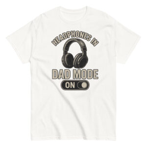 White t-shirt with headphones, 'Dad Mode On'