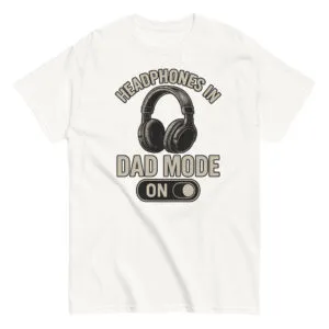White t-shirt with headphones, 'Dad Mode On'