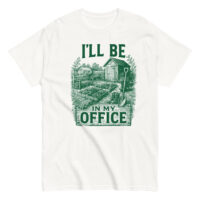 Gardening-themed shirt with office quote