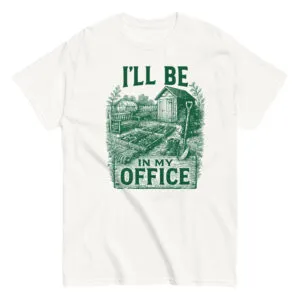 Gardening-themed shirt with office quote