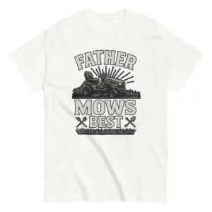 Father mows best t-shirt with lawn mower graphic