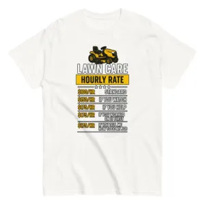 Lawn care hourly rate humorous T-shirt design.