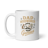 White mug with 'Dad Woodworker Genius' design.