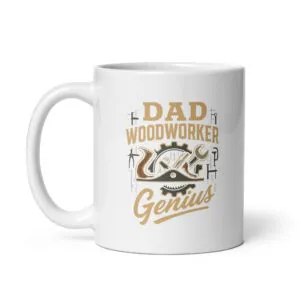 White mug with 'Dad Woodworker Genius' design.