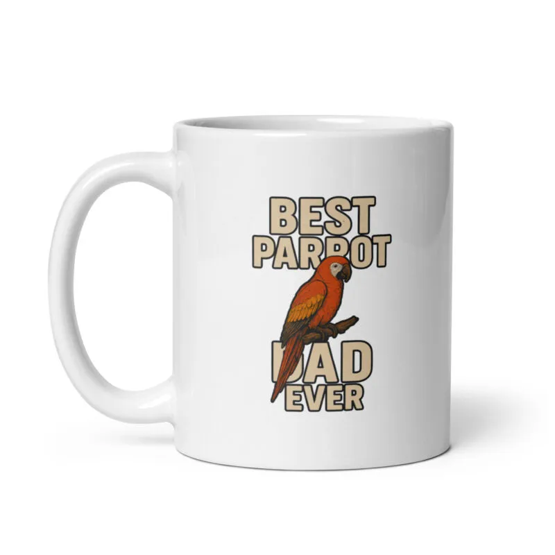 Mug with 'Best Parrot Dad Ever' design.