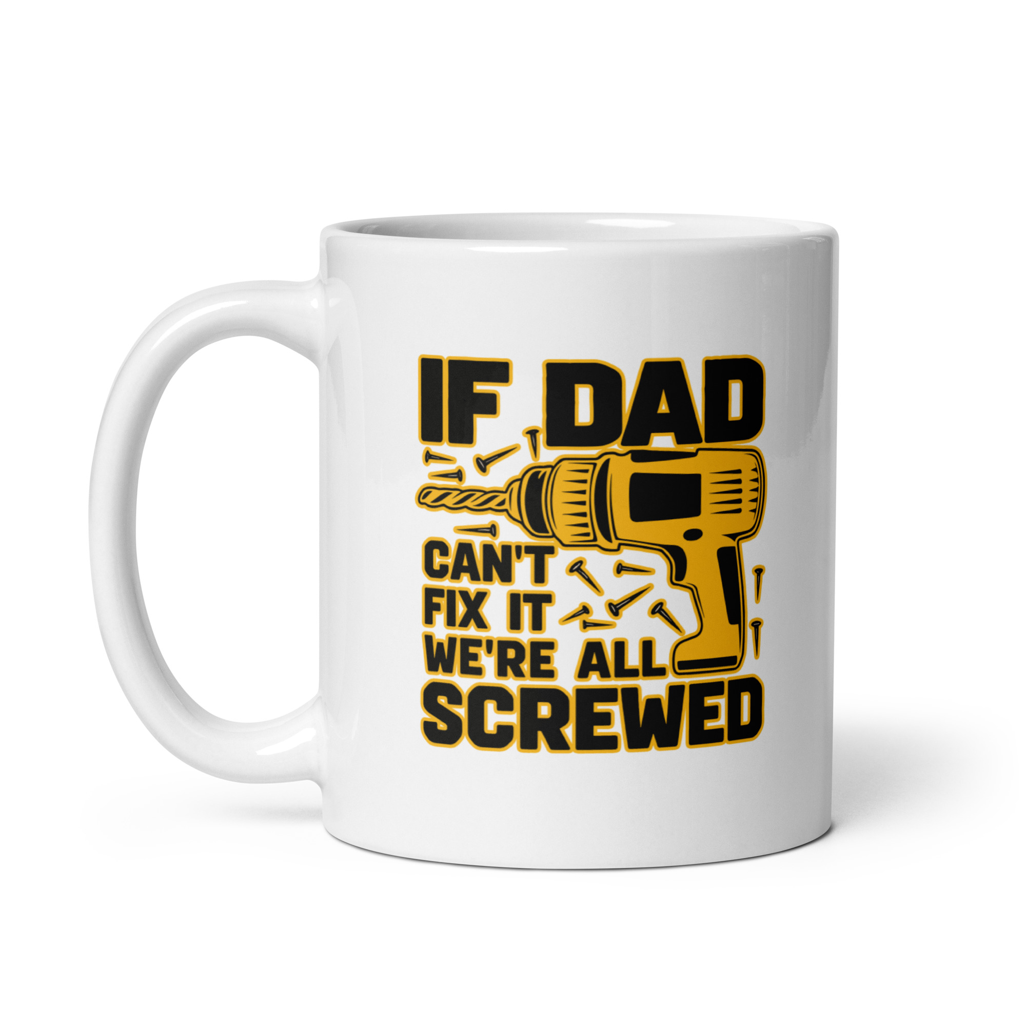 white-glossy-mug-white-11-oz-handle-on-left-68f5bfd25dcb0.jpg Humorous dad mug with drill illustration and phrase.