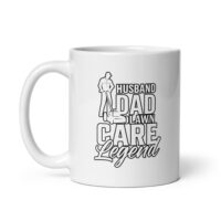 Mug with 'Husband Dad Lawn Care Legend' design.