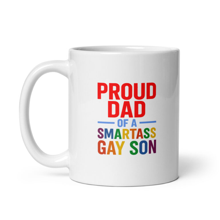 Mug with 'Proud Dad of Gay Son' text.