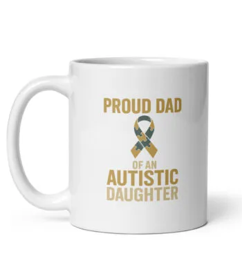 Mug with 'Proud Dad of Autistic Daughter' text.