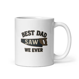 White mug with 'Best Dad Saw' pun design.