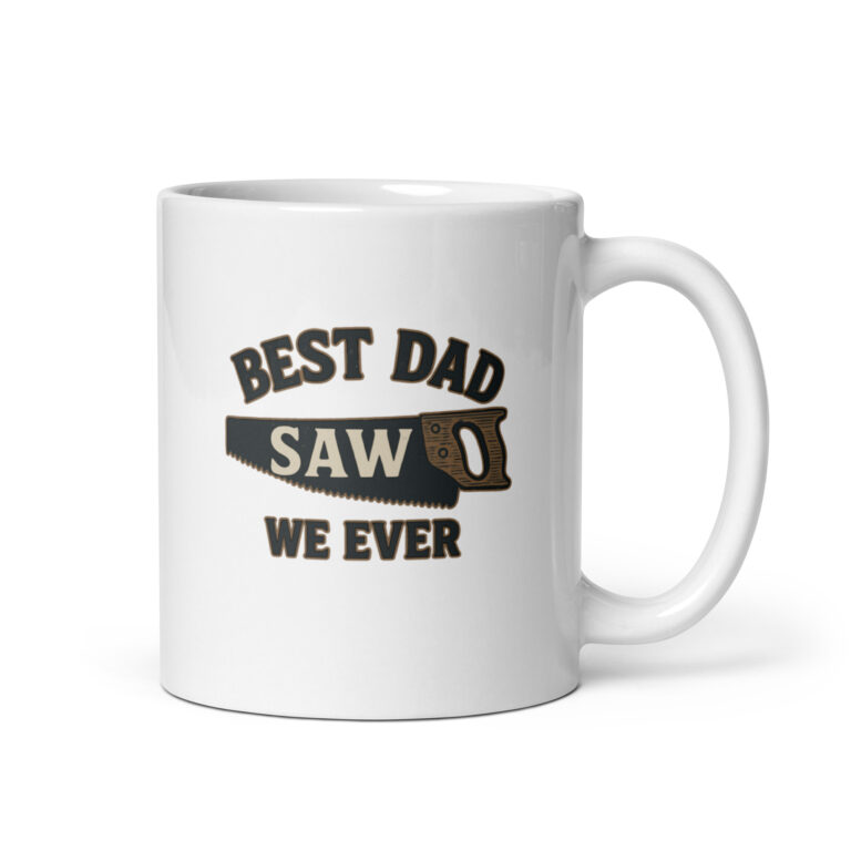 White mug with 'Best Dad Saw' pun design.