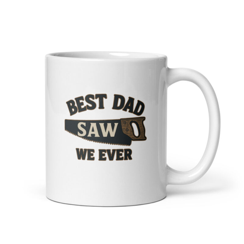 White mug with 'Best Dad Saw' pun design.