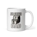 White mug with 'Air Fryer Dad' design.