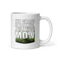 Mug with text about mowing the grass.