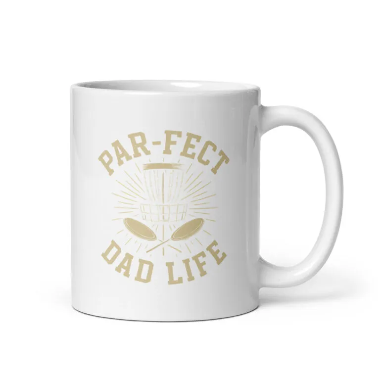 White mug with 'Par-fect Dad Life' design.