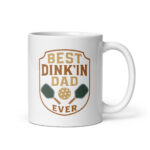 Mug with 'Best Dink'in Dad Ever' pickleball design