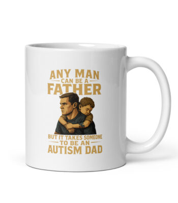 Mug with quote about being an autism dad.